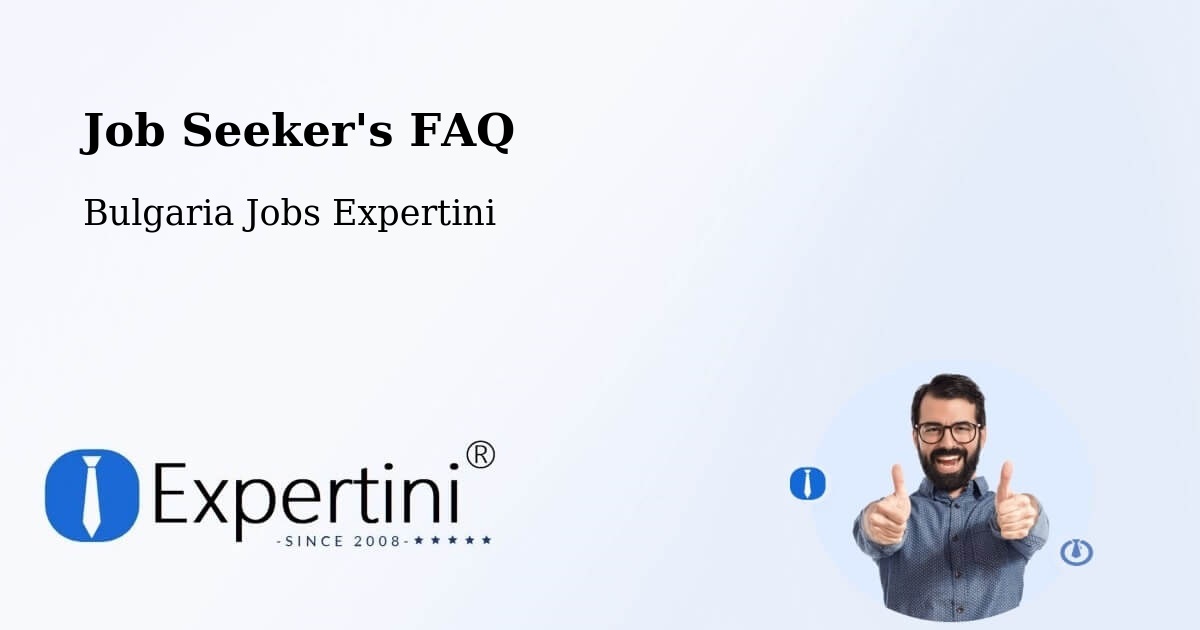Job Seeker FAQ – Tryavna - Bulgaria Jobs Expertini