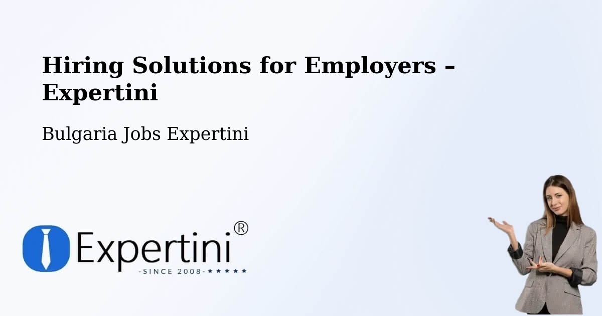 Hiring Solutions for Employers in Tryavna - Tryavna, Bulgaria Jobs Expertini