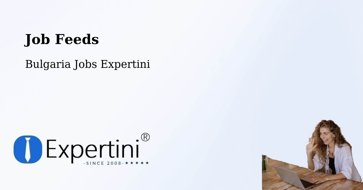 Job Listings Feed – Tryavna - Bulgaria Jobs Expertini
